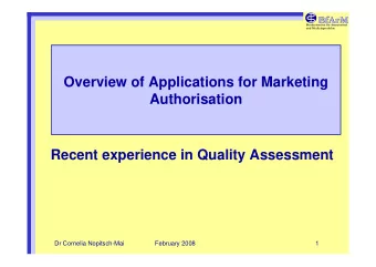 Overview of Applications for Marketing  Authorisation  Recent experience in Quality Assessment  Dr