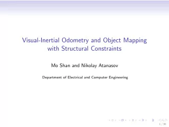 Visual-Inertial Odometry and Object Mapping  with Structural Constraints  Mo Shan and Nikolay