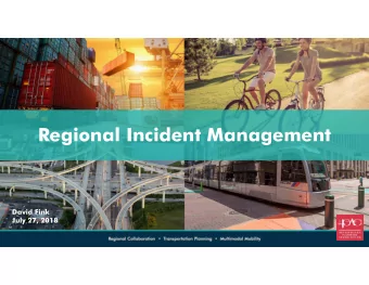 Regional Incident Management  David Fink  July 27, 2018  Goals and Objectives  Implement a Quick