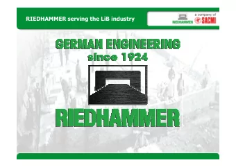 RIEDHAMMER serving the LiB industry  RIEDHAMMER serving the LiB industry  The Company