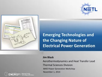Emerging Technologies and  the Changing Nature of Electrical Power Generation  Jim Black