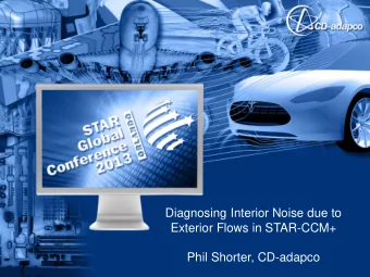 Exterior Flows in STAR-CCM+ Phil Shorter, CD-adapco  Overview  Problem of interest  Analysis
