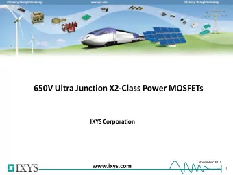 650V Ultra Junction X2-Class Power MOSFETs  IXYS Corporation  2008  Product Marketing IXYS