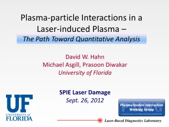 Laser-induced Plasma   The Path Toward Quantitative Analysis  David W. Hahn  Michael Asgill,