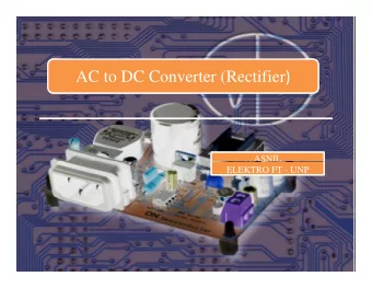 AC to DC Converter (Rectifier )  ASNIL  ELEKTRO FT - UNP  Penyerah tiga fasa tak terkendali  Tiga