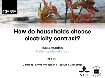 electricity contract?  Mattias Vesterberg  Mattias.vesterberg@umu.se  SAEE 2016 Centre for