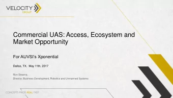Market Opportunity For AUVSIs Xponential  Dallas, TX.  May 11th, 2017  Ron Stearns,  Director,