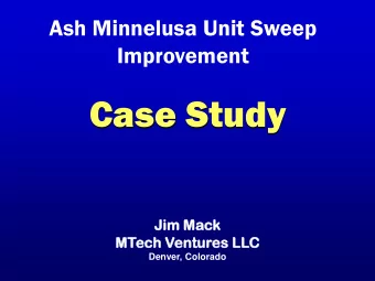 Case Study  Jim  im Ma  Mack  MTech V  Ventu  tures L  LLC  Denver, Colorado  Ash Minnelusa Sand