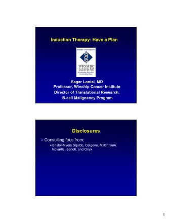 Disclosures  Consulting fees from:  Bristol-Myers Squibb, Celgene, Millennium,  Novartis,