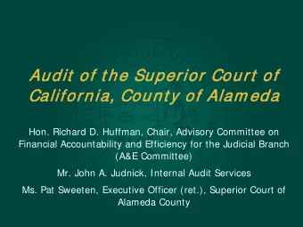 Audit  of t he Superi  rior  r Court  rt  of  Cal  alifornia, Count y of Alam eda  Hon. Richard D.