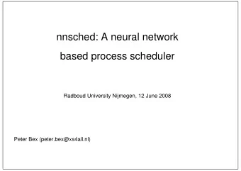 nnsched: A neural network  based process scheduler  Radboud University Nijmegen, 12 June 2008