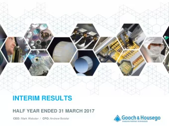 INTERIM RESULTS  HALF YEAR ENDED 31 MARCH 2017 CEO: Mark Webster  / CFO: Andrew Boteler  Highlights