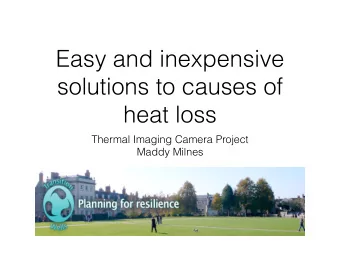 Easy and inexpensive  solutions to causes of  heat loss  Thermal Imaging Camera Project  Maddy