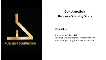 Construction  Process Step by Step  Contact Us:  Phone: 416 - 949 - 1435  Website: