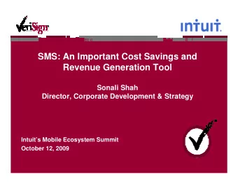 SMS: An Important Cost Savings and  Revenue Generation Tool  Sonali Shah  Director, Corporate