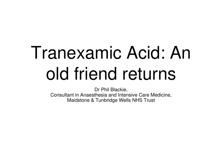 tranexamic acid an old friend returns