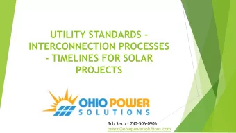 UTILITY STANDARDS -  INTERCONNECTION PROCESSES  - TIMELINES FOR SOLAR  PROJECTS  Bob Sisco