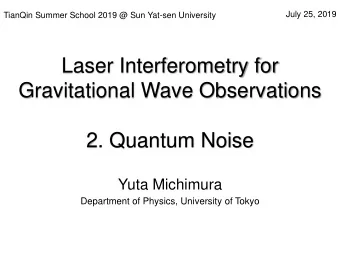 Laser Interferometry for  Gravitational Wave Observations  2. Quantum Noise  Yuta Michimura
