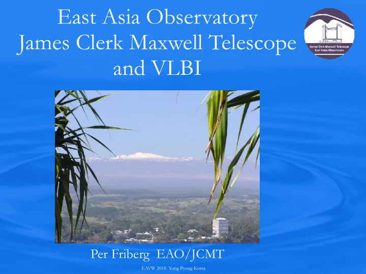 east asia observatory james clerk maxwell telescope and