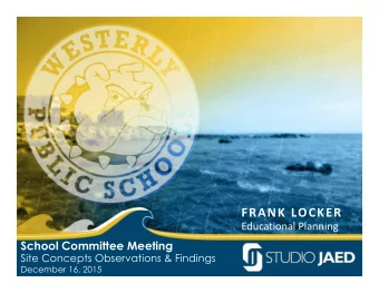 Westerly  FRANK LOCKER  Educational Planning  School Committee Meeting  Site Concepts