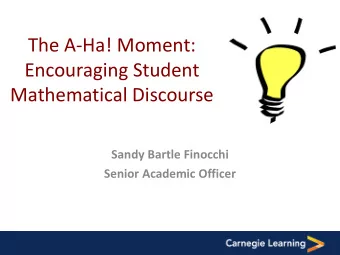 Mathematical Discourse  Sandy Bartle Finocchi  Senior Academic Officer The discourse of a classroom