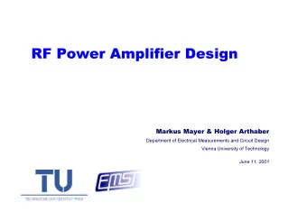 RF Power Amplifier Design  Markus Mayer &amp; Holger Arthaber  Department of Electrical