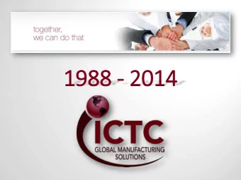 1988 - 2014  2014  ICTC is a Full Service Manufacturer of Custom  Wire Harnesses, Cable Assemblies,