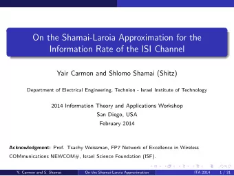 On the Shamai-Laroia Approximation for the  Information Rate of the ISI Channel  Yair Carmon and