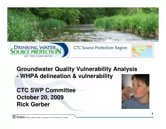 Groundwater Quality Vulnerability Analysis  - WHPA delineation &amp; vulnerability  CTC SWP