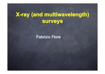 X-ray (and multiwavelength)  X-ray (and multiwavelength)  surveys  surveys  Fabrizio Fiore