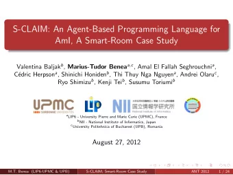 S-CLAIM: An Agent-Based Programming Language for  AmI, A Smart-Room Case Study Valentina Baljak b ,