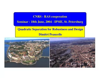 CNRS - RAS cooperation  Seminar - 18th June, 2004 - IPME, St. Petersburg  Quadratic Separation for