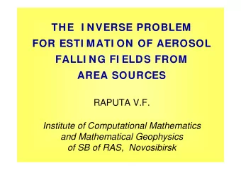 THE I NVERSE PROBLEM  FOR ESTI MATI ON OF AEROSOL  FALLI NG FI ELDS FROM  AREA SOURCES  RAPUTA V.F.