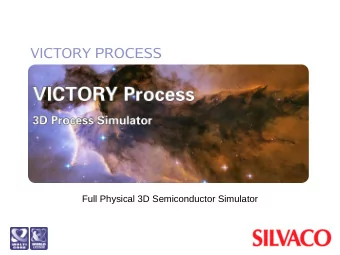 VICTORY PROCESS  Full Physical 3D Semiconductor Simulator  VICTORY Process  3D Process Simulator