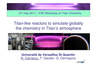 Titan-like reactors to simulate globally  the chemistry in Titans atmosphere  Universit de