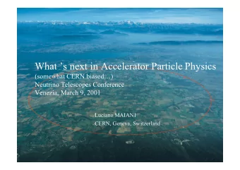 What s next in Accelerator Particle Physics  (somewhat CERN biased)  Neutrino Telescopes