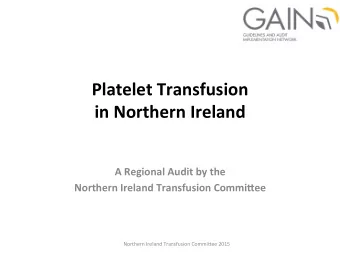 Platelet  Transfusion    in  Northern  Ireland            A  Regional