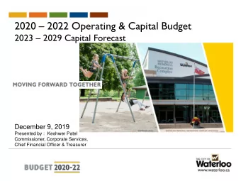 2020  2022 Operating &amp; Capital Budget  2023  2029 Capital Forecast  December 9, 2019