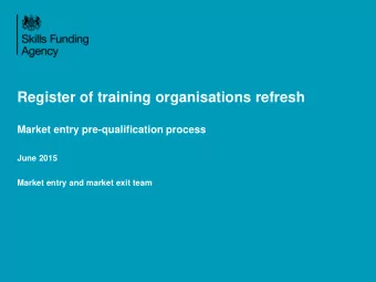 June 2015  Market entry and market exit team  Purpose of the Register  Ensure organisations