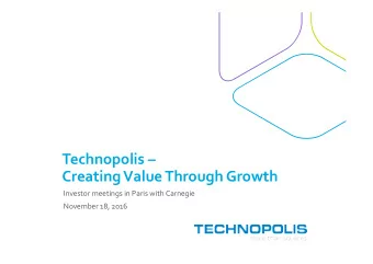 Technopolis   Creating Value Through Growth  Investor meetings in Paris with Carnegie  November