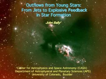 Out  Outflo  lows  ws f  from Yo  Young S  ung Stars:  Fr  From Jets to Expl  plosive Fe  Feedb