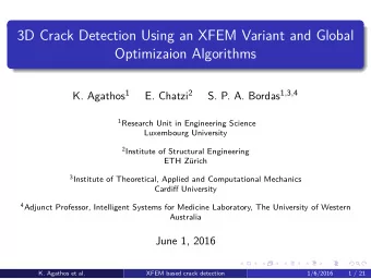 3D Crack Detection Using an XFEM Variant and Global  Optimizaion Algorithms K. Agathos 1 E. Chatzi