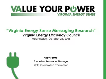 Virginia Energy Sense Messaging Research  Virginia Energy Efficiency Council  Wednesday,