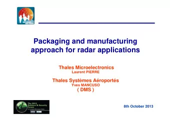 Packaging and manufacturing  approach for radar applications  Thales Microelectronics  Laurent