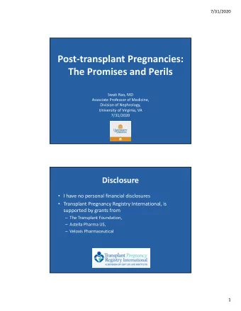 Posttransplant Pregnancies:  The Promises and Perils  Swati Rao, MD  Associate Professor of