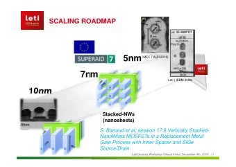 5nm  IMEC ( VLSI 2016)  7nm Leti ( IEDM 2008 )  10nm  Stacked-NWs  (nanosheets)  S. Barraud et al,