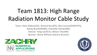 Team 1813: High Range Radiation Monitor Cable Study  Team: Peter Nidever(EE), Richard Ross(EE),