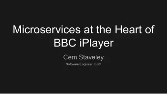 Microservices at the Heart of  BBC iPlayer  Cem Staveley  Software Engineer, BBC  October 2nd  2014