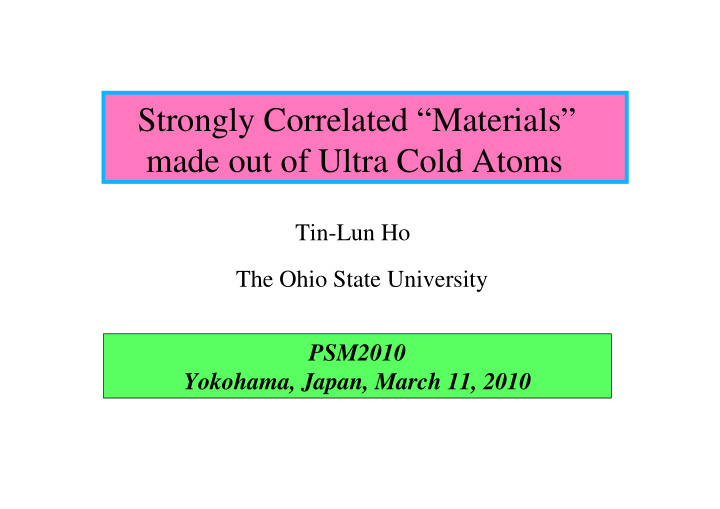strongly correlated materials made out of ultra cold atoms