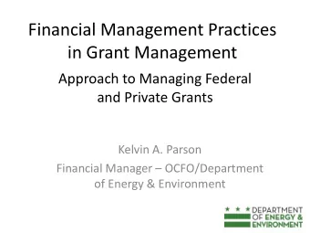 in Grant Management  Approach to Managing Federal  and Private Grants  Kelvin A. Parson Financial
